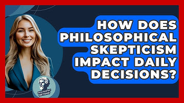 How Does Philosophical Skepticism Impact Daily Decisions? - Philosophy Beyond