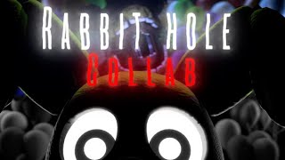 [FNAF] COLLAB ► Rabbit Hole
