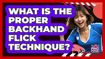 What Is the Proper Backhand Flick Technique?