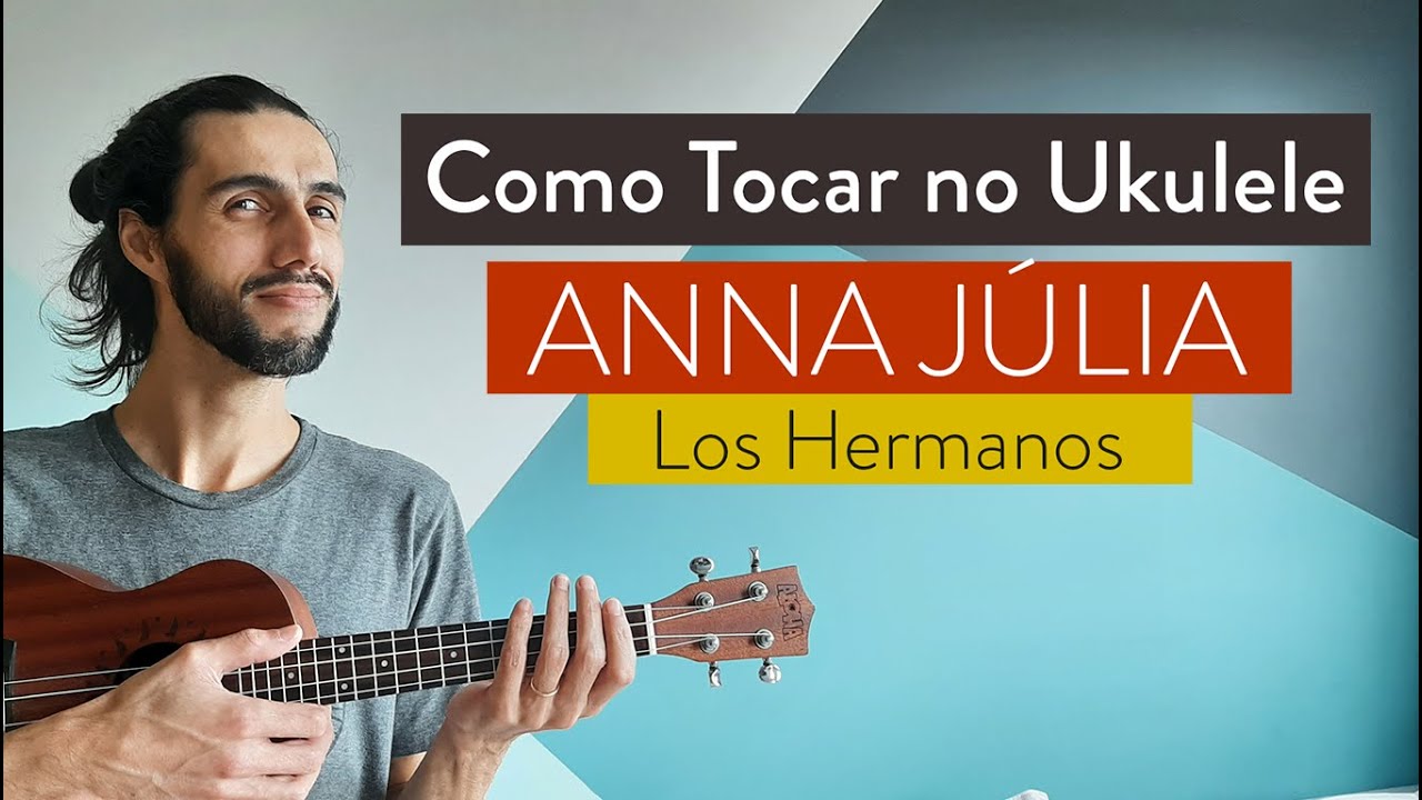 ANNA JÚLIA do Los Hermanos | como tocar no ukulele com cifra simplificada