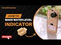 How to make water level indicator|cardboard making|@CircuitCreation-RN