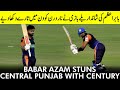 Babar Azam Stuns Central Punjab with Century | Northern vs CP | Match 11 | National T20 2021 | MH1T