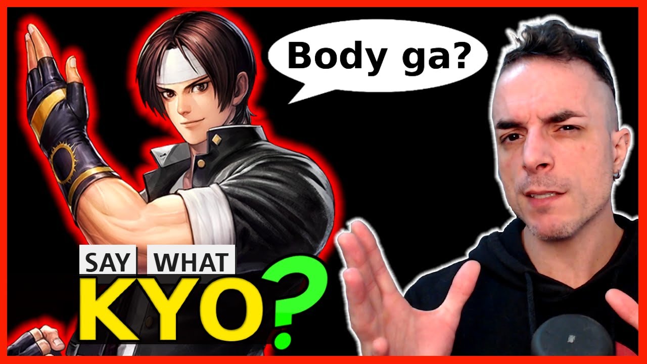 What KYO KUSANAGI SAY in THE KING OF FIGHTERS?