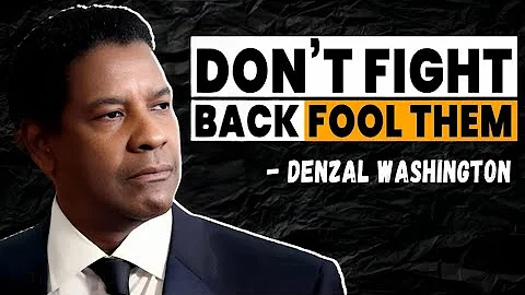 Don’t Fight Back Fool Them — The Most Powerful Speech Ever by Denzel Washington