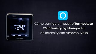 Cómo configurar nuestro Termostato Intensity T5 by Honeywell con Amazon Alexa
