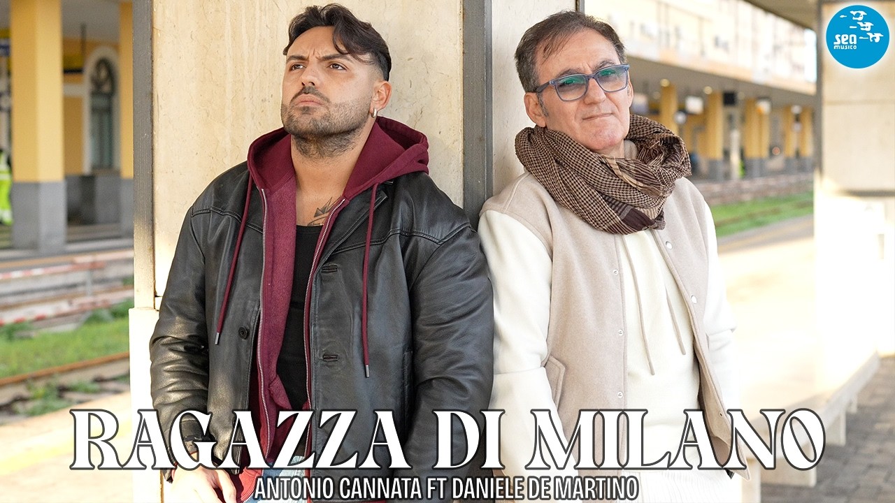 Antonio Cannata Ft. Daniele De Martino - Ragazza di Milano ( Ufficiale 2026 )