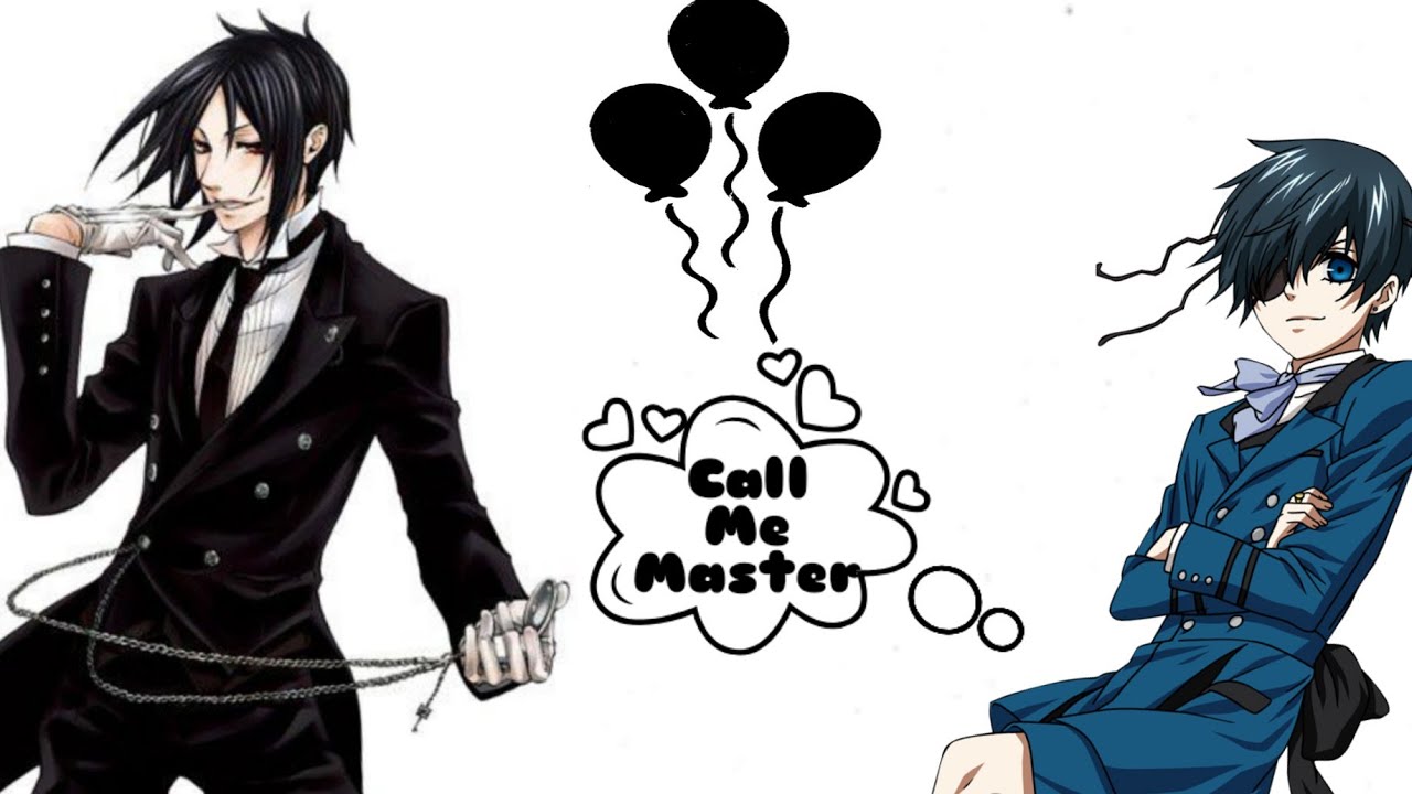 "Call Me Master"| SebaCiel Love Story