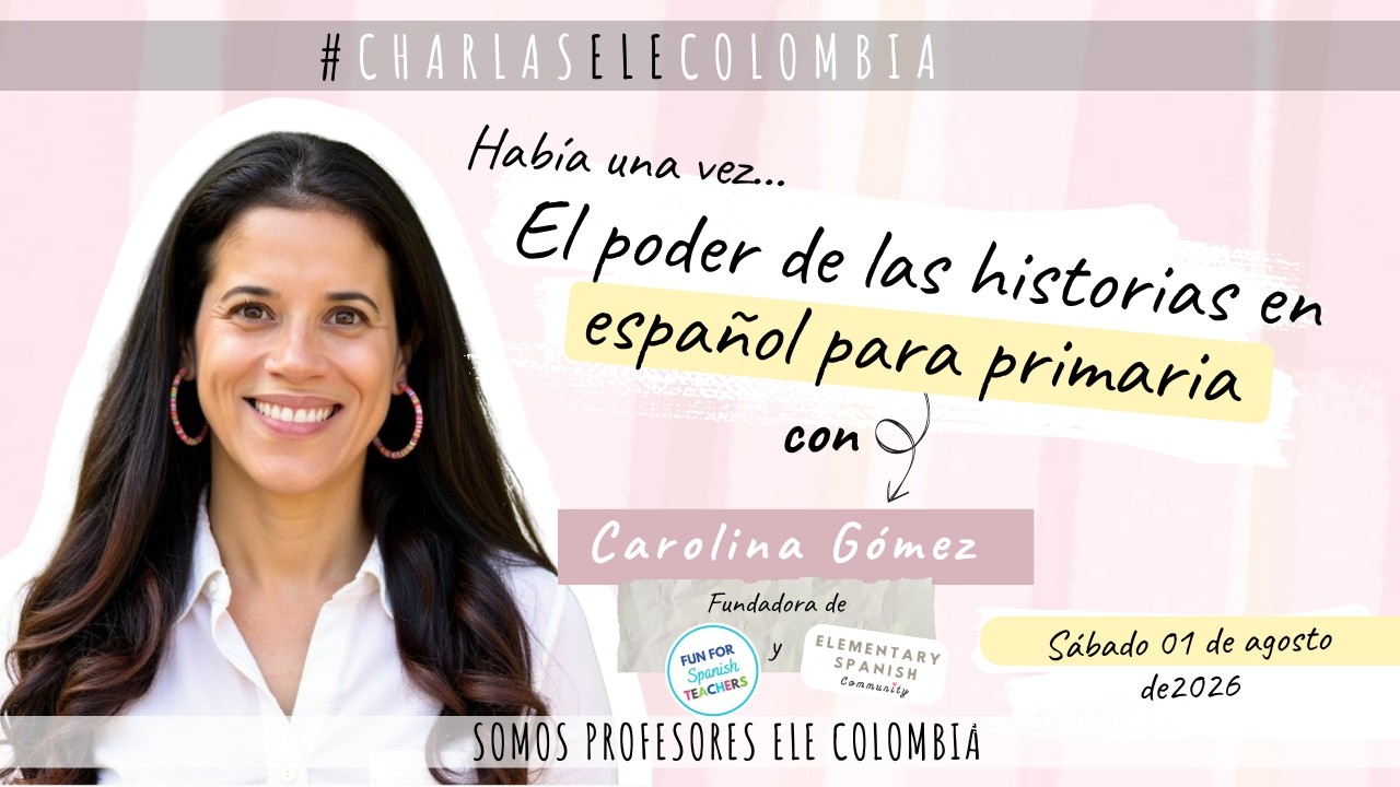 Había una vez... El poder de las historias en español para primaria con Carolina Gómez