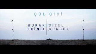 Burak Ekinil - Çöl Gibi (feat. Sibel Gürsoy) Resimi