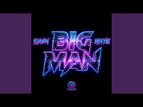 ishoom, Quty1s - Big Man