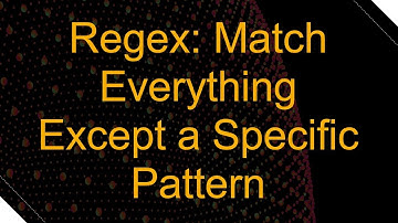 Regex: Match Everything Except a Specific Pattern