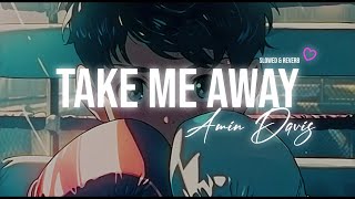 💜🎧 TAKE ME AWAY - AMIN DAVIS || SLOWED + REVERB - NASHEED VOCALS ONLY 🎤