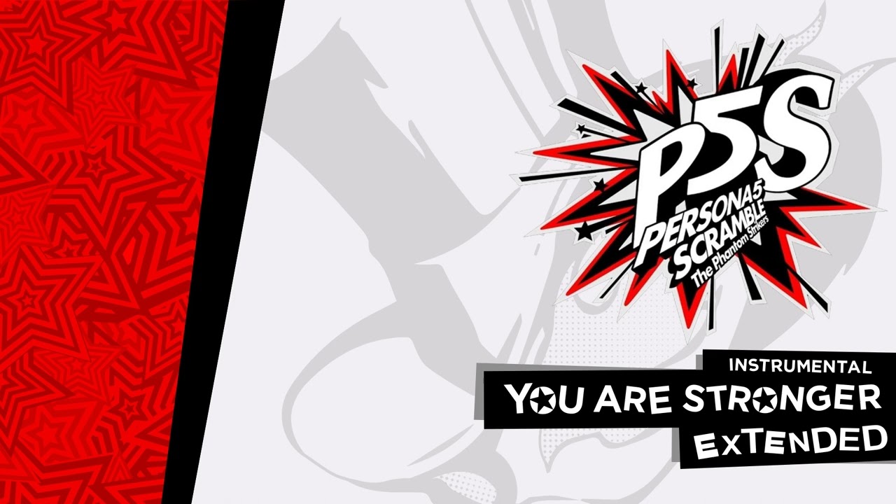 You Are Stronger Instrumental Persona 5 Strikers OST [Extended