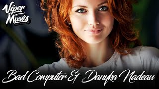 Bad Computer & Danyka Nadeau - Chasing Clouds