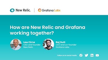 How are New Relic and Grafana working together?