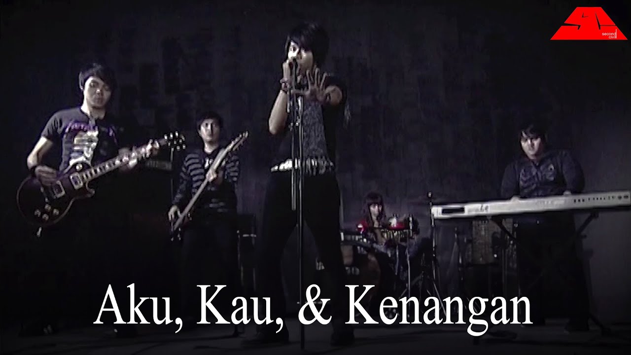 Second Civil - Aku, Kau & Kenangan (Official Music Video)