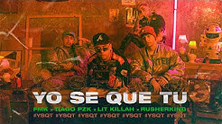 FMK-FMK-Tiago-PZK-LIT-Killah-Rusherking-YO-SE-QUE-TU-Official-Video-