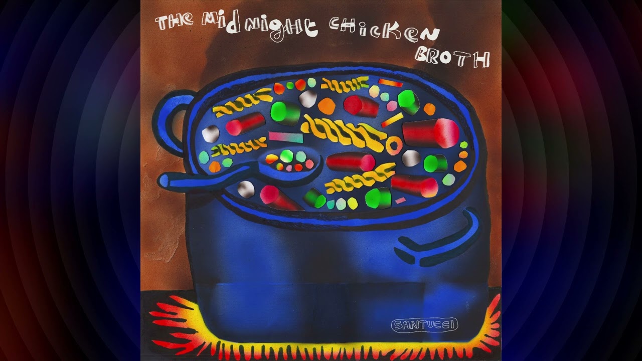 Santucci - The Midnight Chicken Broth