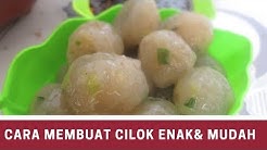 Cara Membuat Cilok Empuk, Kenyal, Enak dan Mudah - Durasi: 5.31. 