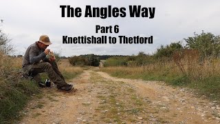 The Angles Way Long Distance Trail.  Part 6 - Knettishall to Thetford.  The final stretch. @simonablokeinthewoods