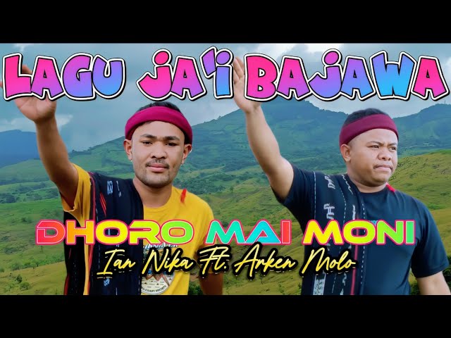 DHORO MAI MONI //  LAGU JA'I BAJAWA 2024 // IAN NIKA Ft. ARKEN MOLO class=