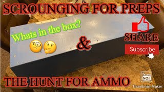 SCROUNGING FOR PREPS & THE HUNT FOR AMMO !!