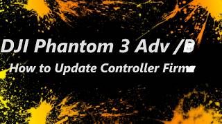 How to update Controller Firmware | DJI Phantom 3 | Advanced | Professional | Pro