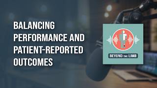 Balancing Performance and Patient-Reported Outcomes (Episode 5)