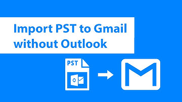 How to Import PST to Gmail Without Outlook | Updated 2025