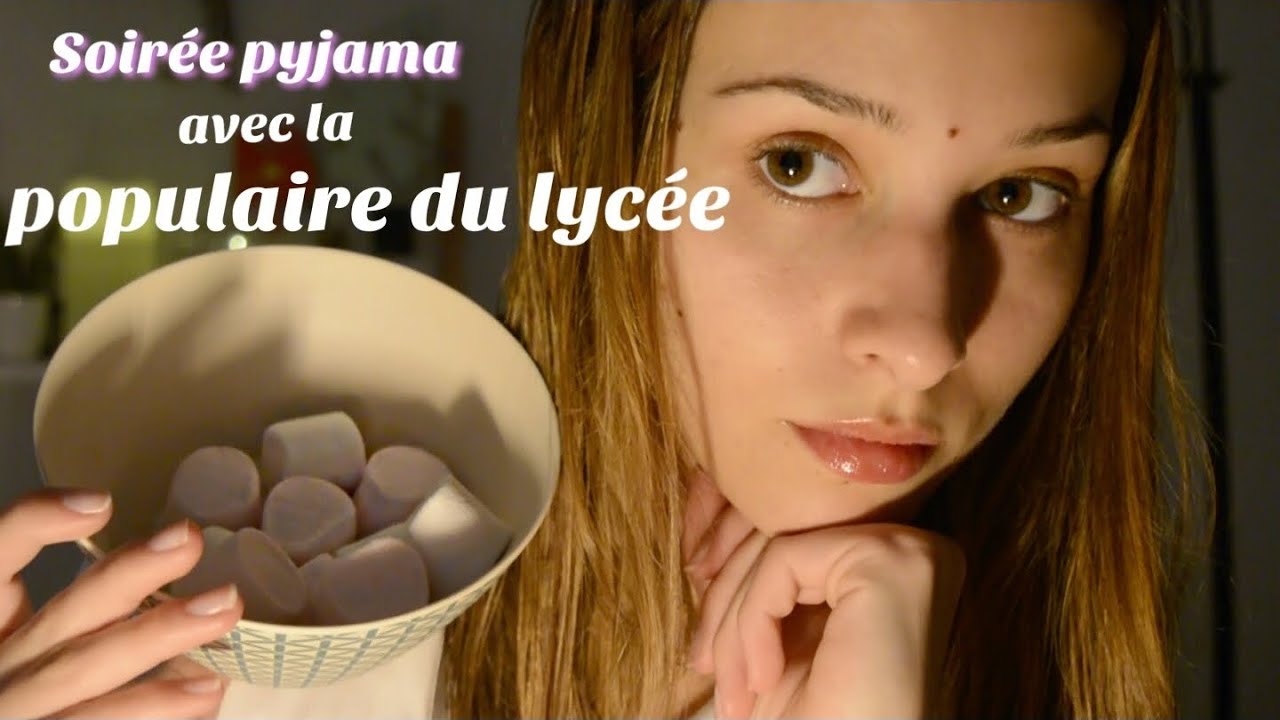 ASMR FRANÇAIS - Soirée pyjama avec la peste du lycée !
