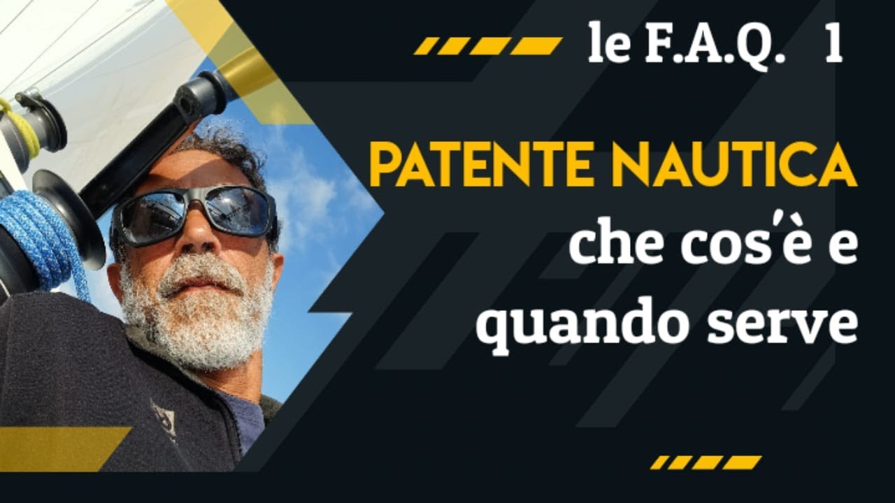PATENTE NAUTICA: Le FAQ 1 - Che cos'è e quando serve.