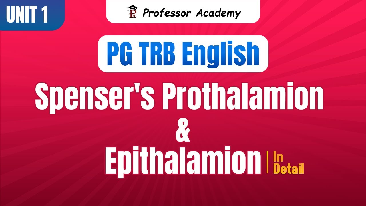 PG TRB English I Unit 1 | Spenser's Prothalamion and Epithalamion in Detail