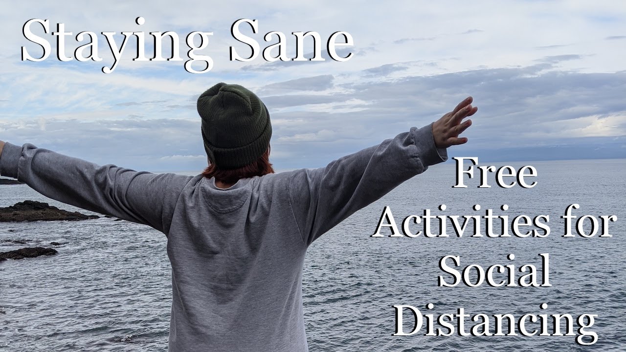 Staying Sane: Free Activities For Social Distancing - YouTube