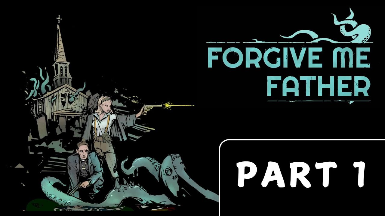 Forgive Me Father || Part 1 - "Very Dreamure"