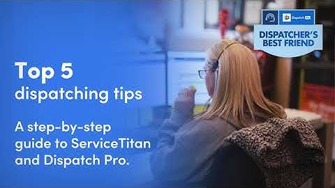 Top 5 Tips for Maximizing ServiceTitan’s Dispatch Board Tools & Dispatch Pro