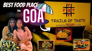 Best Food Place In #Goa I Authentic Telugu Cuisine I Trails Of Taste #TeluguFood #AhaEmiRuchi