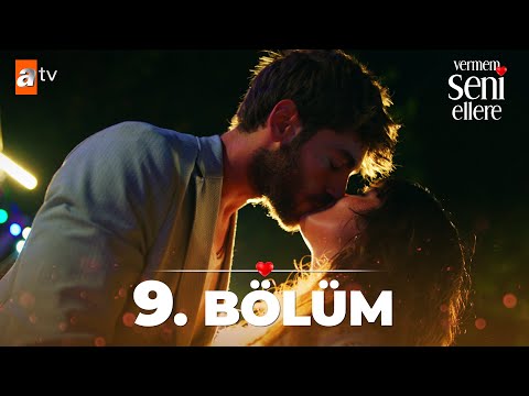 Vermem Seni Ellere 9. Bölüm (Final) @atvturkiye