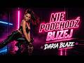 Nie podchodź bliżej – Daria Blaze | Dark Disco Polo 2026