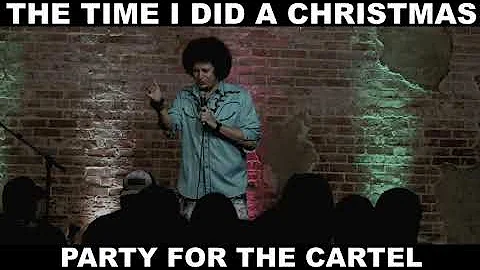 The Time I Did a Christmas Party for the Cartel | ...