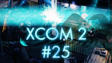 XCOM 2 #25 Gatekeeper - Let