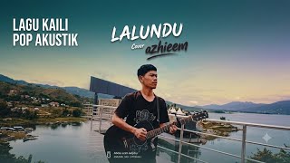 LAGU KAILI LALUNDU (COVER) AZHIEEM Cipta - H.HERRY RAHMAN