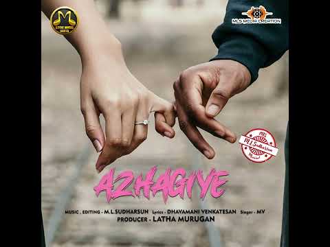 Azhagiye - Tamil independent Song | ML Sudharsun | Dhavamani Venkatesan | GMS