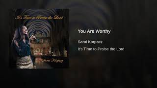 You Are Worthy - Sarai Korpacz (Audio)