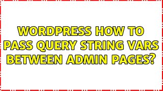 Wordpress: How to pass query string vars between admin pages?