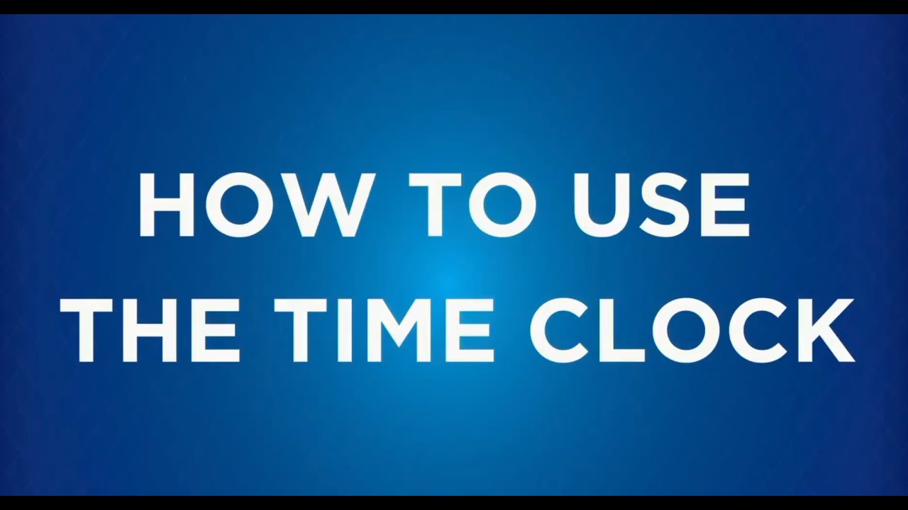 How To Use The Time Clock - YouTube
