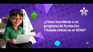 Cómo Inscribirse A Un Programa De Formación Titulada Virtual En El Sena?