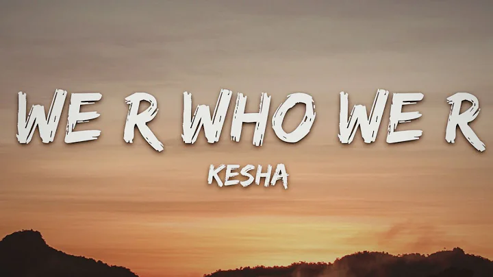 Ke$ha - We R Who We R (Lyrics)