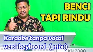 Benci Tapi Rindu mix karaoke - Diana Nasution (keyboard)