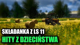 ✅ SKŁADANKA DO TRAKTORA ✅ STARE HITY, KTÓRE KOJARZYSZ Z LS 11  SYMULATOR FARMY 2011 VIXA 2023