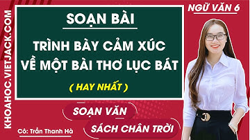 Soạn bài (Nói và nghe trang 79) Trình bày cảm xúc về một bài thơ lục bát | Ngữ văn lớp 6 - Chân trời
